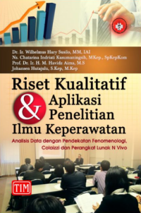 Riset kualitatif dan aplikasi penelitian ilmu keperawatan : Analisis data dengan pendekatan fenomenologi, colaizzi dan perangkat lunak N Vivo