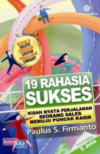 19 Rahasia sukses kisah nyata perjalanan seorang sales menuju puncak karir