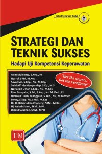 Strategi dan teknik sukses hadapi uji kompetensi keperawatan