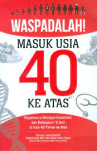 Waspadalah! masuk usia 40 ke atas