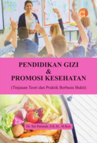 Pendidikan gizi & promosi kesehatan (tinjauan teori dan praktik berbasis bukti)