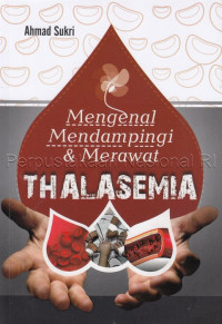 Mengenal mendampingi & merawat thalasemia