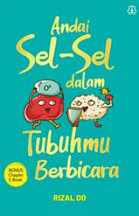 Andai sel-sel dalam tubuhmu berbicara