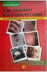 Buku panduan ilmu penyakit kulit dan kelamin : disusun berdasarkan standar kompetensi dokter indonesia