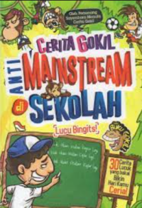 Cerita gokil anti mainstream di sekolah