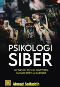 Psikologi siber: memahami interaksi dan perilaku manusia dalam dunia digital