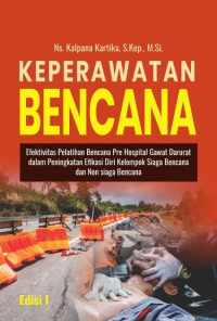 Keperawatan bencana: efektivitas pelatihan bencana pre hospital gawat darurat dalam peningkatan efikasi diri kelompok siaga bencana dan non siaga bencana