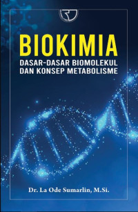 Biokimia: dasar-dasar biomolekul dan konsep metabolisme