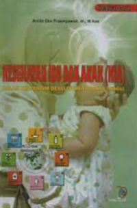 Kesehatan ibu dan anak (kia) dalam millenium development goals (mdgs)