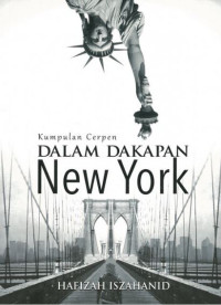 Kumpulan cerpen : dalam dakapan New York