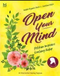 Open your mind : petikan inspirasi tentang hidup