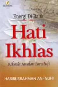 Energi dibalik hati ikhlas: rahasia amalan para sufi