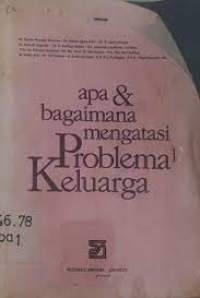 Apa & Bagaimana Mengatasi Problema Keluarga