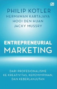 Entrepreneurial marketing: dari profesionalisme ke kreativitas, kepemimpinan dan keberlanjutan