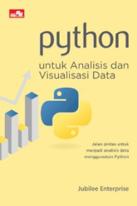 Python untuk analisis dan visualisasi data : jalan puntas untuk menjadi analisis data menggunakan python