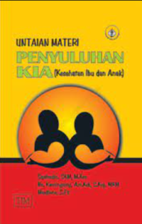 Untaian materi penyuluhan kia (kesehatan ibu dan anak)