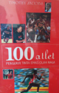 100 atlet : pengukir tinta mas olah raga