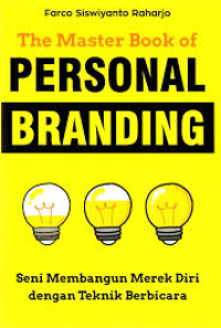 The master book of personal branding : seni membangun merek diri dengan teknik berbicara