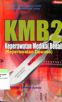 KMB 2: keperawatan medikal bedah (keperawatan dewasa)