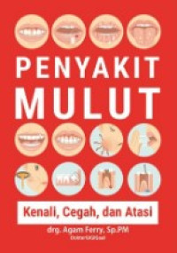 Penyakit mulut: kenali, cegah dan atasi