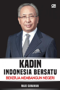 Kadin Indonesia: bekerja membangun negeri