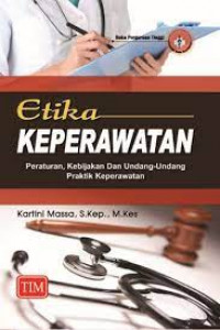 Etika keperawatan: peraturan, kebijakan dan undang-undang praktik keperawatan