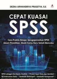 Cepat kuasai spss: cara praktis belajar mengoperasikan spss dalam penelitian, meski kamu baru sekali mencoba