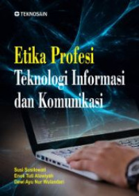 Etika profesi teknologi informasi dan komunikasi