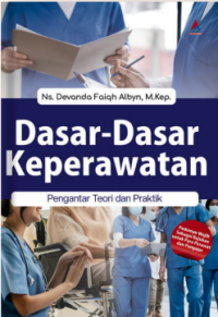 Dasar-dasar keperawatan pengantar teori dan praktik