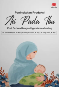 Peningkatan produksi asi poda ibu post partum dengan hypnobreasfeeding