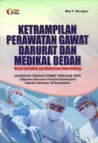 Keterampilan perawatan gawat darurat dan medikal bedah: Untuk instruktur dan mahasiswa keperawatan