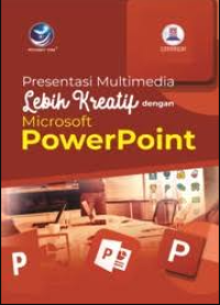 Presentasi multimedia lebih kreatif dengan microsoft powerpoint