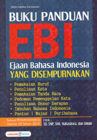 Buku panduan EBI (ejaan bahasa Indonesia) yang disempurnakan