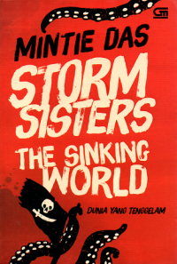 Storm sisters #1 : The sinking world = Storm sisters #1 : Dunia yang tenggelam