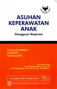 Asuhan keperawatan anak : diagnosis NANDA-I, hasil NOC, tindakan NIC : gangguan respirasi