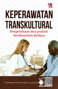 Keperawatan transkultural : Pengetahuan dan praktik berdasarkan budaya