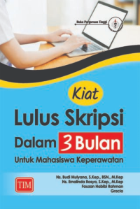 Kiat lulus skripsi dalam 3 bulan untuk mahasiswa keperawatan