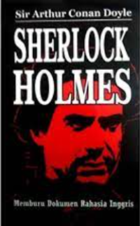 Sherlock Holmes : memburu dokumen rahasia inggris