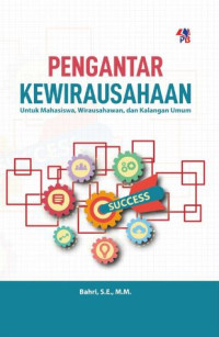 Pengantar kewirausahaan untuk mahasiswa, wirausahawan dan kalangan umum