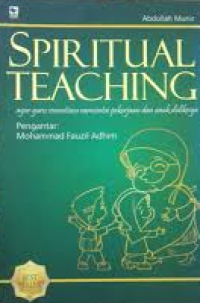 Spiritual teaching : agar guru senantiasa mencintai perkerjaan dan anak