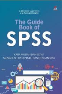 The guide books of spss: cara mudah dan cepat mengolah data penelitian dengan spss