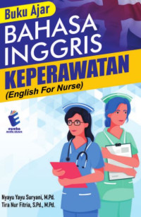 Buku ajar bahasa Inggris keperawatan (English for nurse)