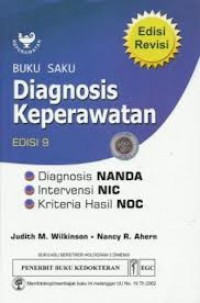 Buku saku diagnosis keperawatan: diagnosis NANDA, intervensi NIC, kriteria hasil NOC