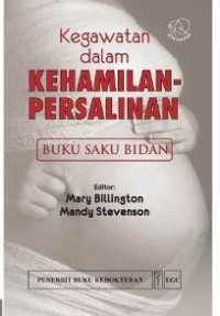 Kegawatan dalam kehamilan-persalinan: buku saku bidan
