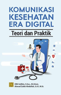 Komunikasi kesehatan era digital: teori dan praktik