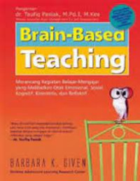 Brain-based teaching: merancang kegiatan belejar-mengajar yang melibatkan otak emosional, sosial, kognitif, kinestesis, dan reflektif