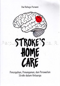 Image of Stroke\'s home care : pencegahan, penanganan, dan perawatan stroke dalam keluarga