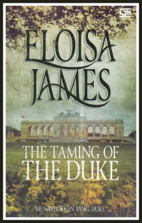 The taming of the duke = menaklukkan sang duke