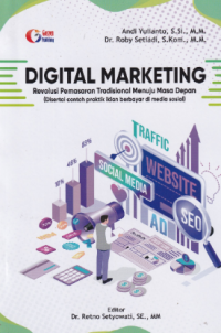 Digital marketing: revolusi pemasaran tradisional menuju masa depan (disertai contoh praktik iklan berbayar di media sosial)