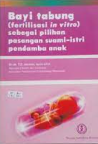 Bayi tabung (fertilisasi in vitro) sebagai pilihan pasangan suami-istri pendamba anak